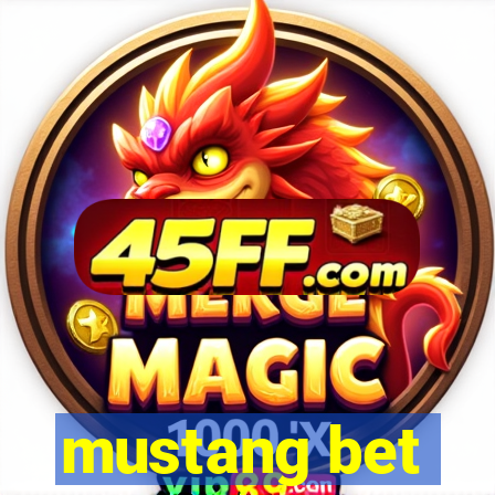 mustang bet